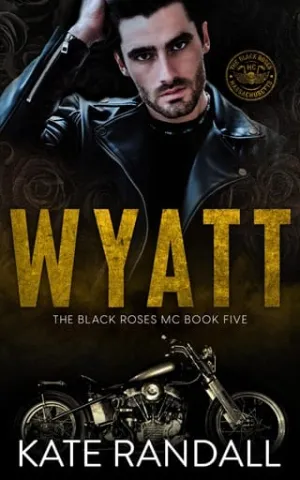 Wyatt (The Black Roses MC #5)