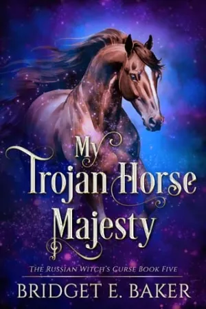 My Trojan Horse Majesty (The Russian Witch’s Curse #5)