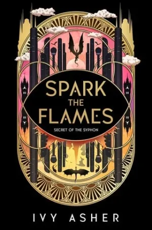 Spark the Flames (Secret of the Syphon #1)