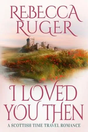 I Loved You Then (Far From Home #12)