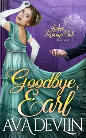 Goodbye, Earl (Ladies’ Revenge Club #4)