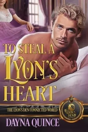 To Steal a Lyon’s Heart (The Lyon’s Den Connected World #85)