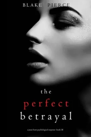 The Perfect Betrayal (Jessie Hunt #38)