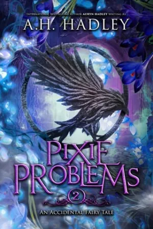 Pixie Problems (An Accidental Fairy Tale #2)