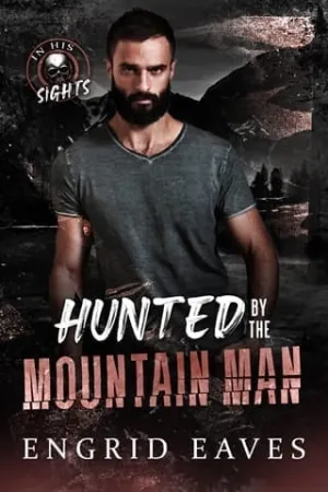 Hunted By the Mountain Man (In His Sights #4)
