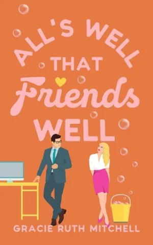 All’s Well that Friends Well (Lucky in Love #2)