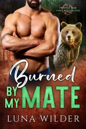Burned By My Mate (Twisted Oak Pack: First Responders #3)