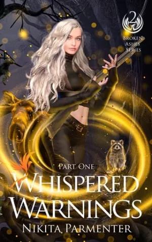 Whispered Warnings, Part One (Broken Ashes #2)