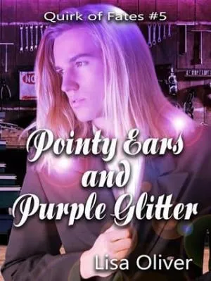Pointy Ears and Purple Glitter (Quirk of Fate #5)