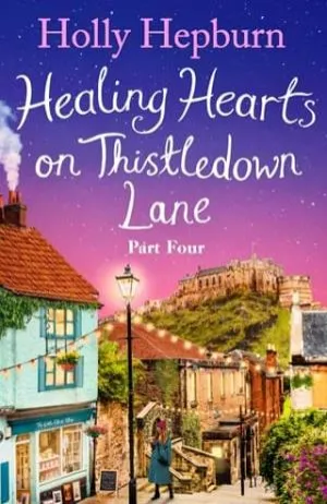 Healing Hearts on Thistledown Lane, Part #4