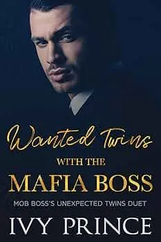 Wanted Twins with the Mafia Boss (Mob Boss's Unexpected Twins Duet #2)
