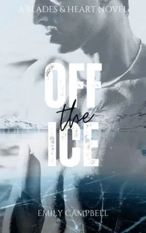 Off the Ice (Blades & Hearts: The Chicago HellBlades #1)