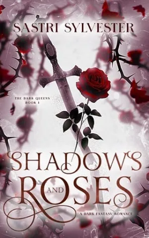 Shadows and Roses (The Dark Queens #1)