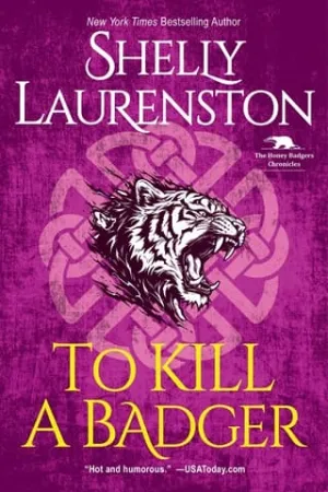 To Kill a Badger (The Honey Badgers Chronicles #6)