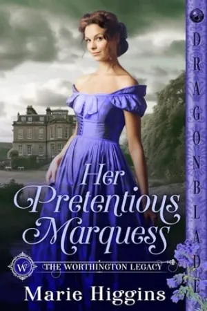 Her Pretentious Marquess (The Worthington Legacy #9)