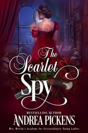 The Scarlet Spy (Mrs. Merlin’s Academy for Extraordinary Young Ladies #3)