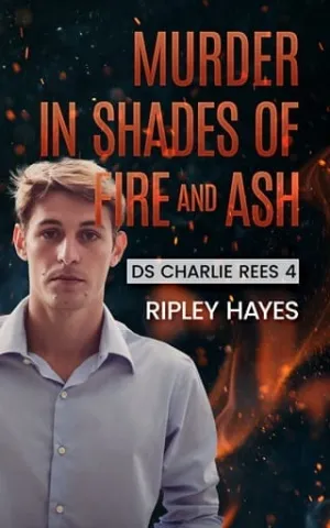 Murder in Shades of Fire and Ash (DS Charlie Rees #4)