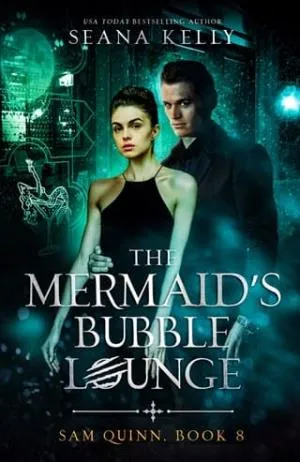 The Mermaid’s Bubble Lounge (Sam Quinn #8)