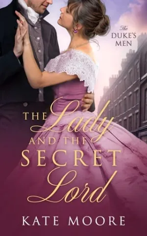 The Lady and the Secret Lord (The Duke’s Men #3)