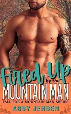 Fired Up By the Mountain Man