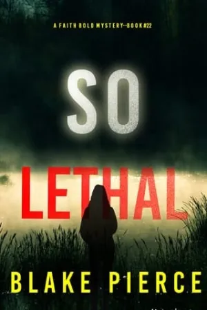 So Lethal (Faith Bold #22)