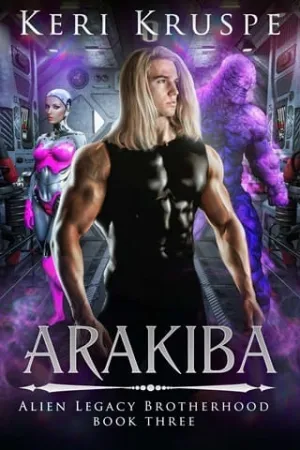 Arakiba (Alien Legacy Brotherhood #3)