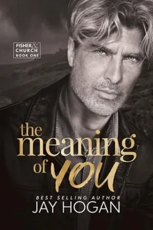 The Meaning Of You (Fisher & Church #1)