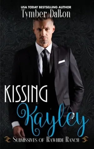 Kissing Kayley (Submissives of Rawhide Ranch #16)
