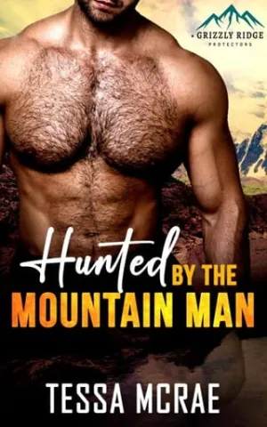Hunted by the Mountain Man (Grizzly Ridge: Protectors #5)