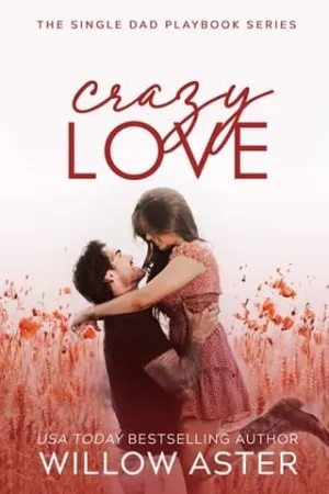 Crazy Love (The Single Dad Playbook #5)