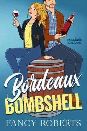 Bordeaux Bombshell (Sunshine Cellars #3)