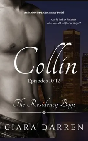 Collin, Episodes 10-12 (The Residency Boys #4)