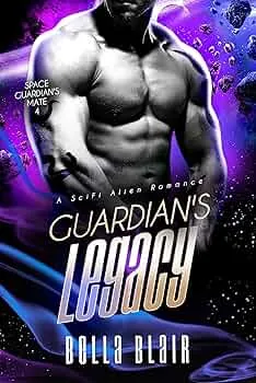 Guardian's Legacy (Space Guardian's Mate #4)