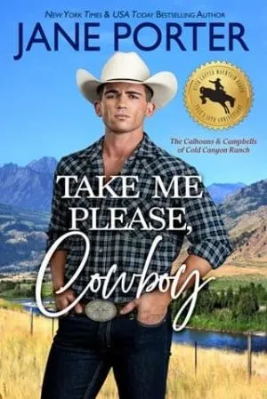 Take Me Please, Cowboy (The Calhouns & Campbells of Cold Canyon Ranch #1)