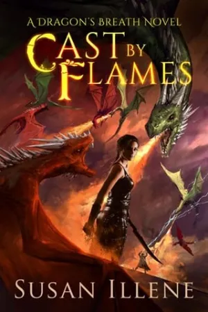 Cast By Flames (Dragon’s Breath #7)
