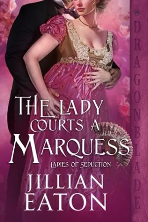 The Lady Courts a Marquess (Ladies of Seduction #2)