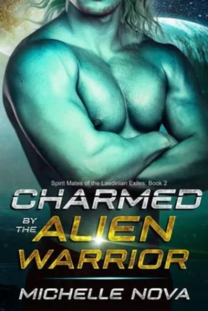 Charmed by the Alien Warrior (Spirit Mates of the Laediriian Exiles #2)