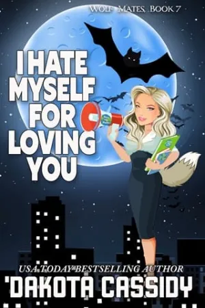 I Hate Myself For Loving You (Wolf Mates #7)