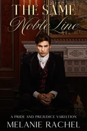 The Same Noble Line (Darcy and Elizabeth Happily Ever Afters)