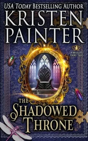 The Shadowed Throne (Midlife Fairy Tale #4)