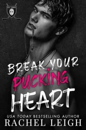 Break Your Pucking Heart (Ice Lords #1)