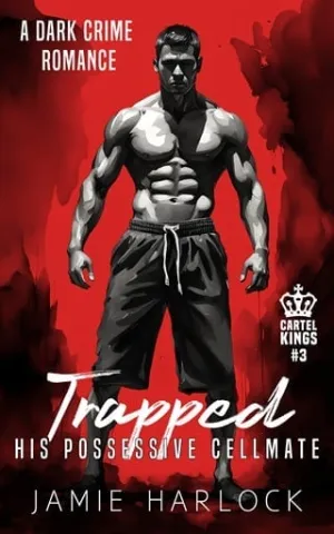 Trapped: His Possessive Cellmate (M/M Dark Crime Romance)