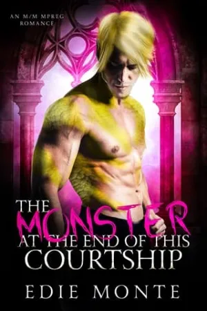 The Monster at the End of This Courtship (The Monster at the End of His Pregnancy #2)