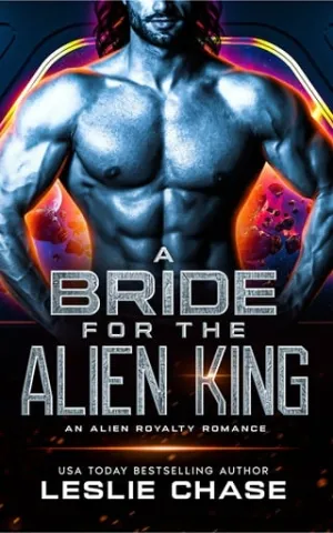 A Bride for the Alien King (Romance Among the Stars #4)