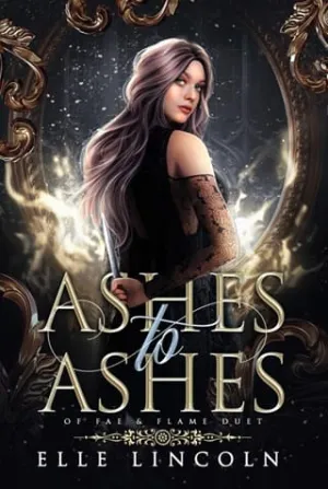 Ashes to Ashes (Of Fae & Flame Duet #1)