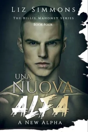 Una Nuova Alfa: A New Alpha (The Billie Mahoney #4)