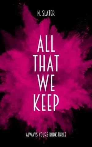 All That We Keep (Always Yours #3)