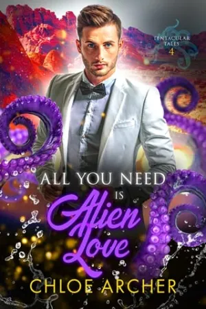 All You Need is Alien Love (Tentacular Tales #4)