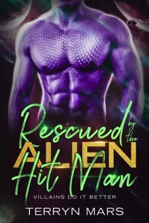 Rescued by the Alien Hit Man (Villains Do It Better)