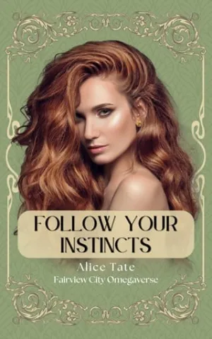 Follow Your Instincts (Fairview City Omegaverse)